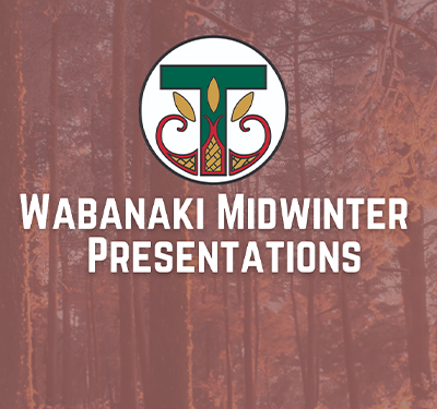 Image for Wabanaki Midwinter Celebrations: February 10-13